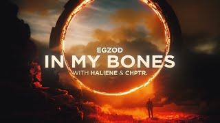 Egzod & HALIENE & CHPTR. - In My Bones [Official Lyric Video]