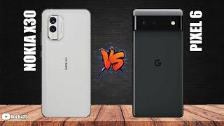 Nokia x30 vs Pixel 6 | Pixel 6 vs nokia x30