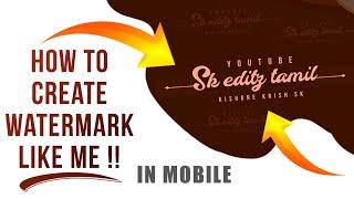 how to Create watermark like Me !!! For Banner Editing | Sk Editz Tamil