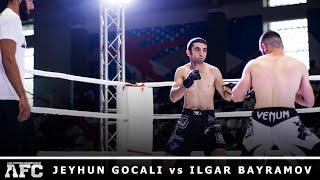 Jeyhun Gocali vs ilgar Bayramov  Full Fight  AFC 1