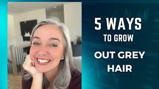 5 Ways to Grow Out Your Grey Hair!