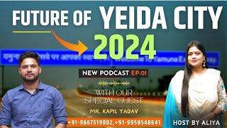 EP-01: Future Of YEIDA CITY | Gr.Noida Vs YEIDA | Airport, Filmcity, Industry, Residential | 2024