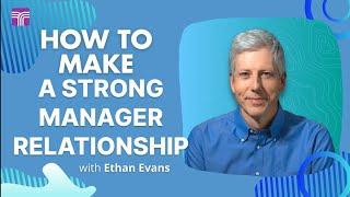 How To Build A Strong Manager Relationship (From An Ex-Amazon VP)