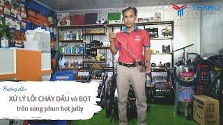 Hướng dẫn xử lý nhanh lỗi Súng phun bọt tuyết Jully bị chảy dầu, chảy bọt | Công ty TEARU Việt Nam