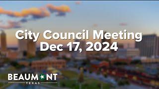 City Council Meeting Dec 17, 2024 | City of Beaumont, TX