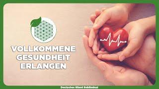  GESUND WERDEN & LEBEN »IMMUNSYSTEM STÄRKEN »SELBSTHEILUNGSKRÄFTE AKTIVIEREN »GESUNDHEIT SUBLIMINAL