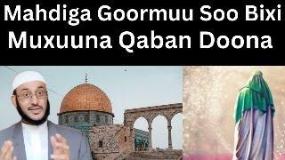 Mahdiga Goormuu Soo Bixi, Muxuuna Qaban Doona?::: Dr AHmed AL-Yamaani