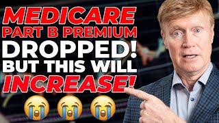 Medicare Part B Premium DROPPED in 2023! But THIS Will COST You More 