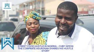 STREET FOOD BUSINESS IN NIGERIA: CHEF SIMON SHARES HIS HUSTLE STORY - HUSTLEWELLA EP. 27