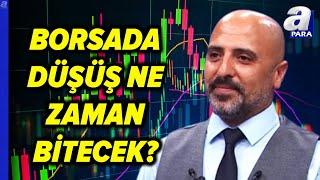 BIST 100 Teknik Analizi! Aziz Kaçmaz Borsa İstanbul'da Düşüşün Ne Zaman Biteceğini Açıkladı | A Para