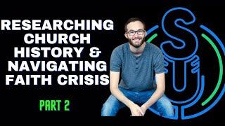 David Snell interview part 2- Researching Church history, critics & advice to those in faith crisis