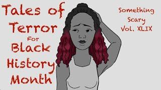 Tales of Terror for Black History Month // Something Scary | Snarled