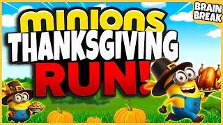 Minions Thanksgiving Run | Fall Brain Breaks For Kids | Thanksgiving Games For Kids | GoNoodle Fun