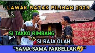 Lawak Batak Sibaen Mekkel - SITAKKO RIMBANG vs SI RAJA OLAH || Sama Sama Parbellak