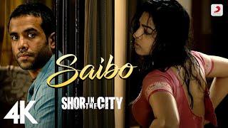 Saibo - Shor In The City | Radhika Apte, Tusshar Kapoor | @ShreyaGhoshalOfficial| Tochi Raina | 4K