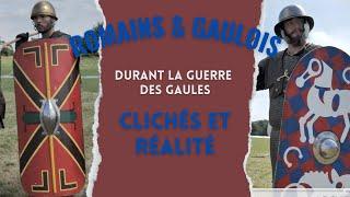 Clichés et réalité : Romains & Gaulois dans la Guerre des Gaules