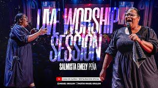 LIVE WORSHIP SESSION | EMELY PEÑA | CASA DE GLORIA Y RESTAURACION