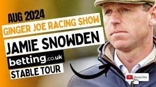 Jamie Snowden 24/25 Stable Tour | Horses To Follow | New Recruits | Ginger Je Racing | Betting.co.uk