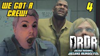 WE GOT A CREW! | Dead Rising: Deluxe Remaster! | #4