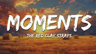 The Red Clay Strays - Moments (Lyrics)