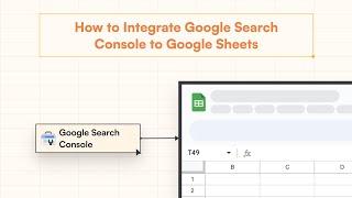 How to Connect Google Search Console to Google Sheets in One-Click?