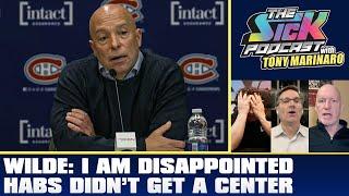 Wilde: I Am Disappointed Habs Didn’t Get A Center | The Sick Podcast with Tony Marinaro March 7 2025