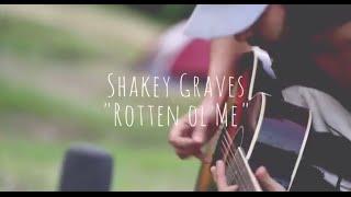 RIDGE TOP SERIES // SHAKEY GRAVES “Rotten Ol Me”