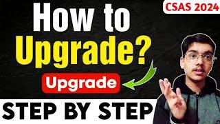 BIG UPDATE: How to UPRAGDE now?Fee Payment Issue I CSAS 2024 Upgrade & Freeze