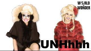 UNHhhh ep 10: "Drag Show Etiquette" with Trixie Mattel & Katya Zamolodchikova