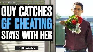 Man REFUSES To Let CHEATING GIRLFRIEND Leave Him | Illumeably