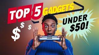 Five Incredible Tech Gadgets Under $50 - You Won't Believe!