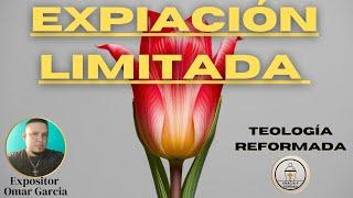 Expiación Limitada | Teología Reformada