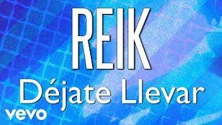 Reik - Déjate Llevar (Audio)