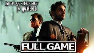 SHERLOCK HOLMES: THE AWAKENED (2023) Full Gameplay Walkthrough / No Commentary 【FULL GAME】Ultra HD