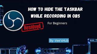 How to remove the taskbar while recording in OBS For Beginners