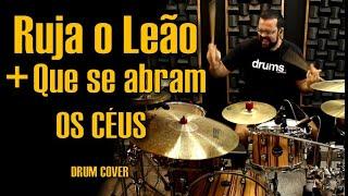 RUJA O LEÃO + QUE SE ABRAM OS CÉUS  DRUM COVER  Nívea Soares e Isaías Saad ( Mateus Kerr)