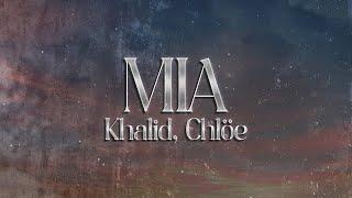 Khalid, CHLÖE - MIA (Lyrics)