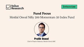 Decoding Motilal Oswal Nifty 500 Momentum 50 Index Fund | Pratik Oswal shares insights