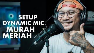 SETUP DYNAMIC MIC MURAH MERIAH BUAT PODCAST