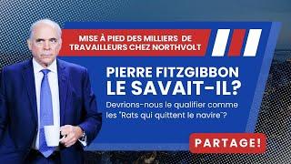 Pierre Fitzgibbon le savait-il? Est-il comme les " Rats qui quittent le navire" selon vous?