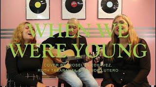 When We Were Young (Adele) Cover by Roselyn Echavez, Ruth Tabaranza & Claude Lutero