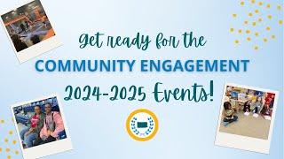 Get Ready For the Community Engagement 2024-2025 Events!