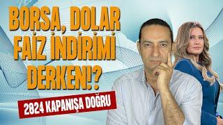 Borsa, Dolar, Faiz indirimi derken, 2024 kapanışa doğru… Devrim Akyıl Yorumladı…