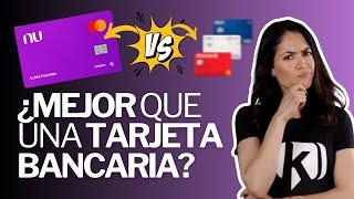 Cómo funciona la Tarjeta de Crédito Nu vs tarjetas bancarias