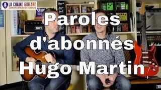 Paroles d'abonnés de La Chaîne Guitare - Témoignage Hugo Martin