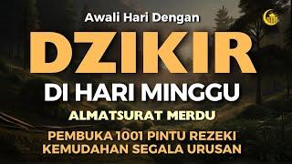 DZIKIR PAGI PEMBUKA PINTU REZEKI  | DZIKIR PAGI SESUAI SUNNAH | Dzikir Mustajab Pagi | Morning Dua