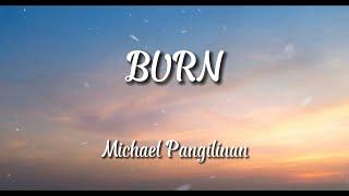 BURN - Michael Pangilinan | Lyrics #trending #michaelpangilinan #lyrics