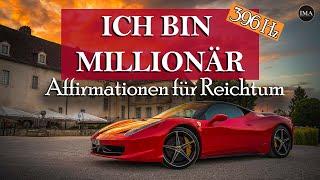 ICH BIN MILLIONÄR - Affirmationen für Reichtum (in 396Hz - löst Blockaden) | Höre es für min 21 Tage