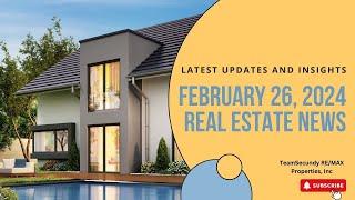 February 26, 2024 Real Estate News | Latest Updates and Insights