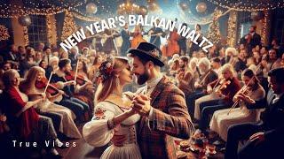 New Year's Balkan Waltz